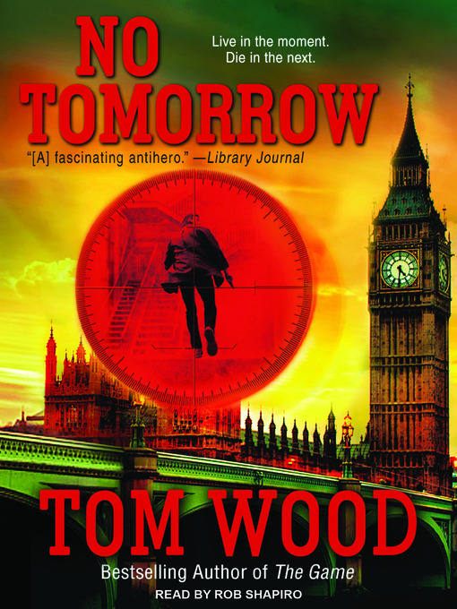 Title details for No Tomorrow by Tom Wood - Available